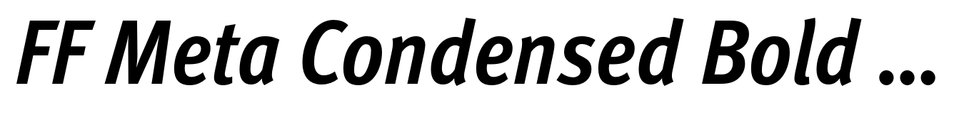 FF Meta Condensed Bold Italic